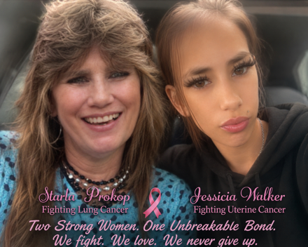 Starla Prokop (mom) & Jessicia Walker (sister)
