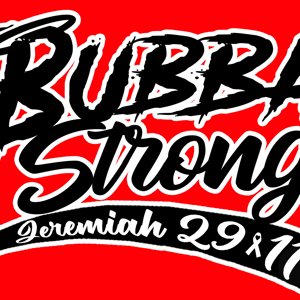 #BubbaStrong