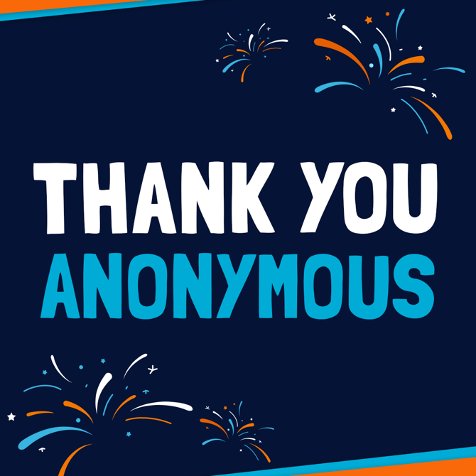 THANK YOU, Anonymous!